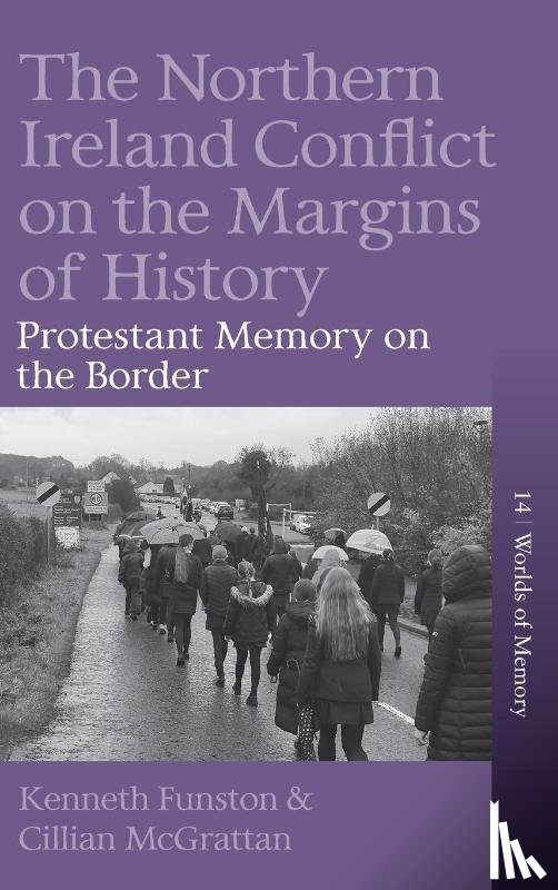 Funston, Kenneth, McGrattan, Cillian - The Northern Ireland Conflict on the Margins of History