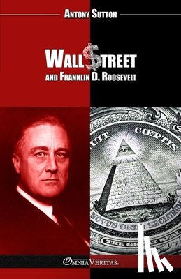 Sutton, Antony - Wall Street and Franklin D. Roosevelt: New edition