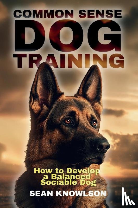 Knowlson, Sean - Common Sense Dog Training