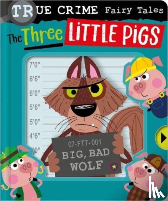 Hainsby, Christie - True Crime Fairy Tales The Three Little Pigs