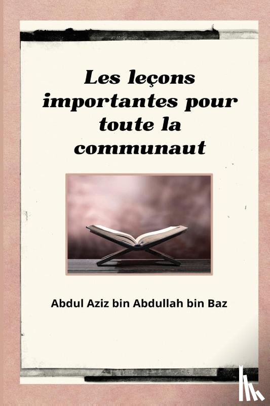 Ibn Baz, Abd Al Aziz Ibn Abd Allah - Les leçons importantes pour toute la communauté