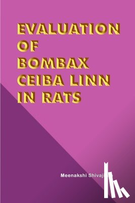 Shivajirao, Meenakshi - EVALUATION OF BOMBAX CEIBA LINN IN RATS
