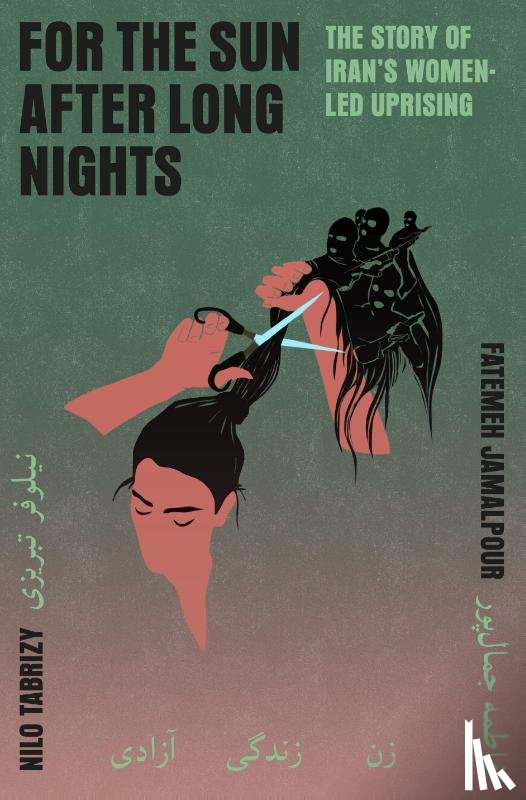 Tabrizy, Nilo, Jamalpour, Fatemeh - For the Sun After Long Nights