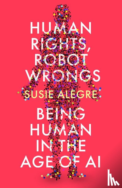 Alegre, Susie - Human Rights, Robot Wrongs
