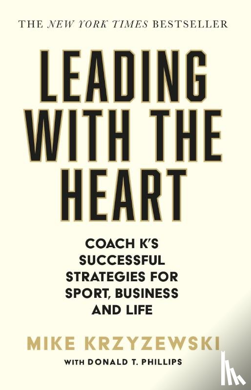 Krzyzewski, Mike - Leading with the Heart