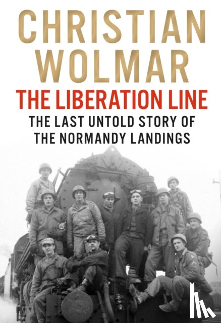 Wolmar, Christian - The Liberation Line
