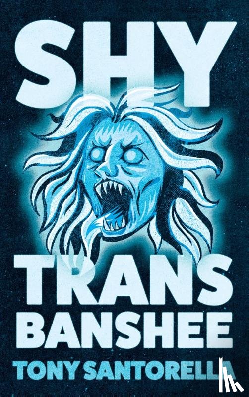 Santorella, Tony - Shy Trans Banshee