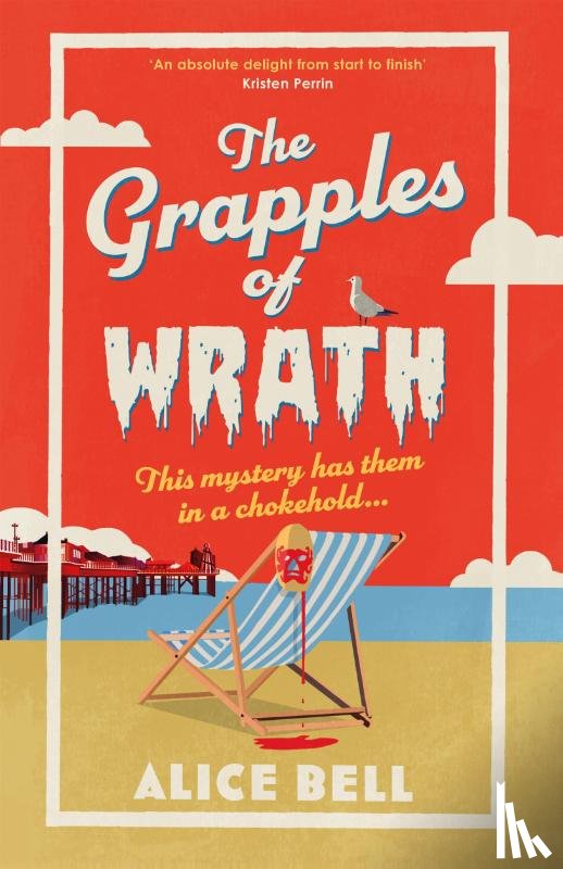 Bell, Alice - The Grapples of Wrath