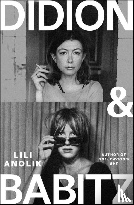 Anolik, Lili - Didion & Babitz