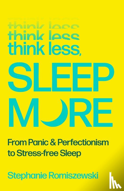 Romiszewski, Stephanie - Think Less, Sleep More