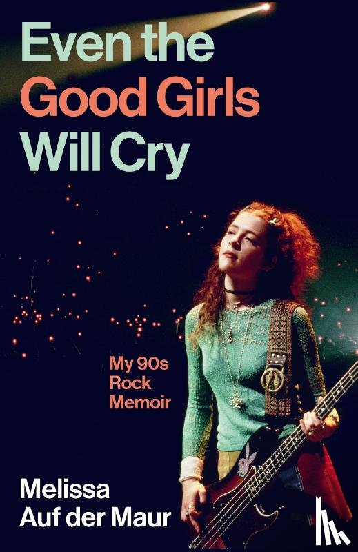 Maur, Melissa Auf der - Even the Good Girls Will Cry
