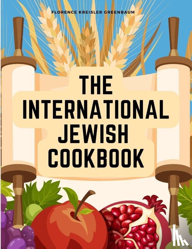 Florence Kreisler Greenbaum - The International Jewish Cookbook