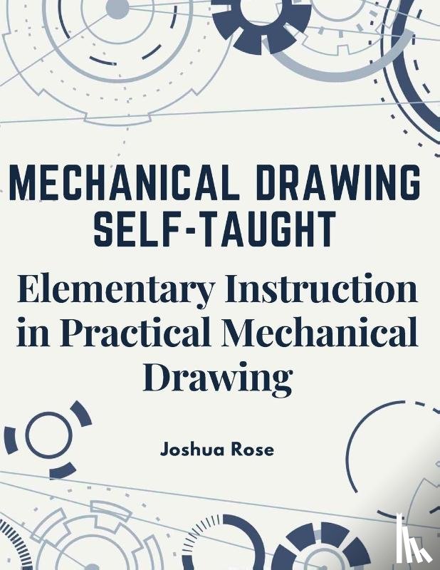 Joshua Rose - Mechanical Drawing Self-Taught