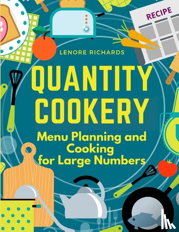 Lenore Richards - Quantity Cookery