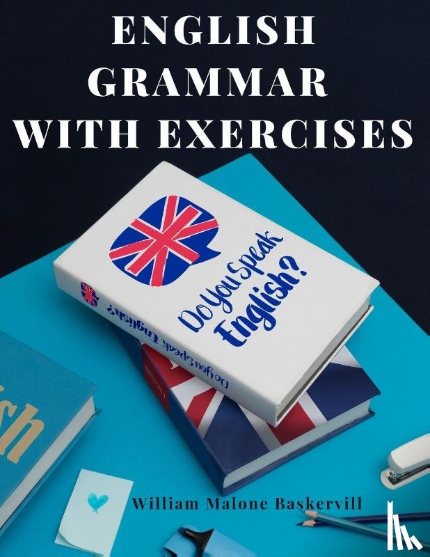 William Malone Baskervill - English Grammar with Exercises