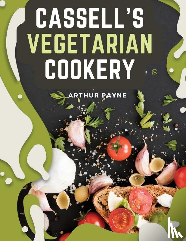 Arthur Payne - Cassell's Vegetarian Cookery