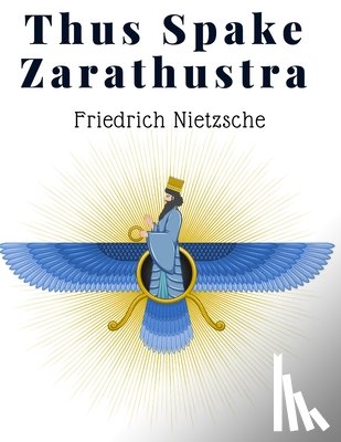 Friedrich Nietzsche - Thus Spake Zarathustra