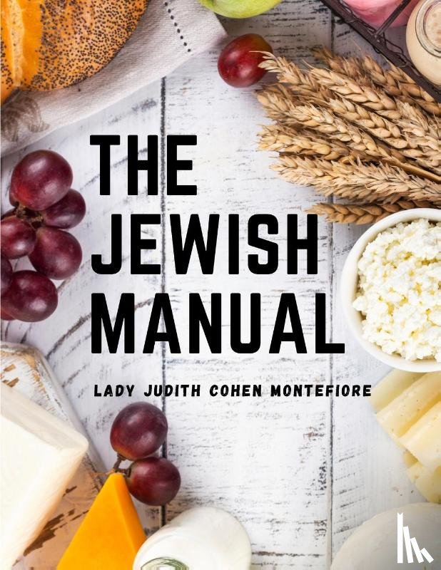 Lady Judith Cohen Montefiore - The Jewish Manual