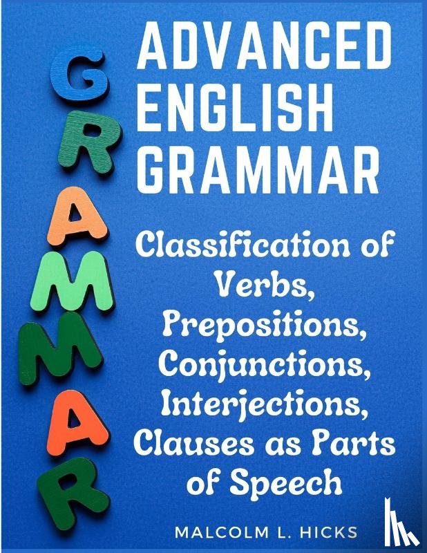Malcolm L. Hicks - Advanced English Grammar