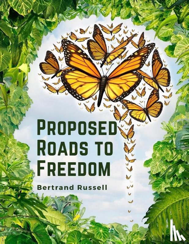 Bertrand Russell - Proposed Roads to Freedom