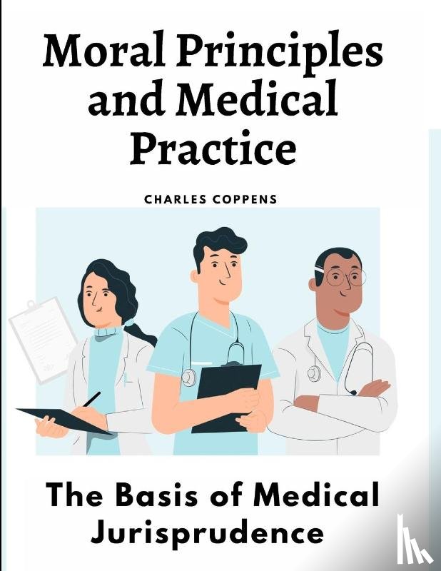 Charles Coppens - Moral Principles and Medical Practice