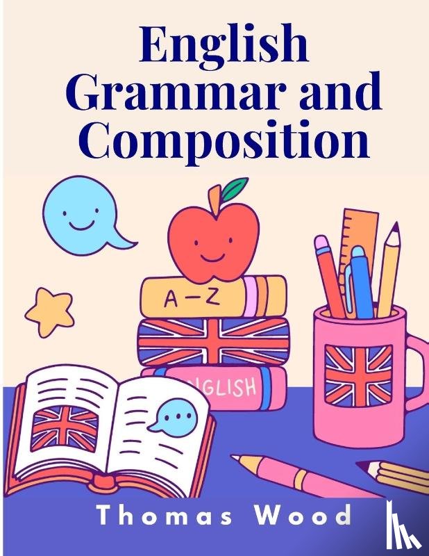 Thomas Wood - English Grammar and Composition