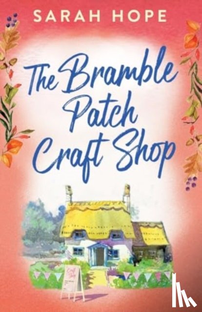 Hope, Sarah - The Bramble Patch Craft Shop