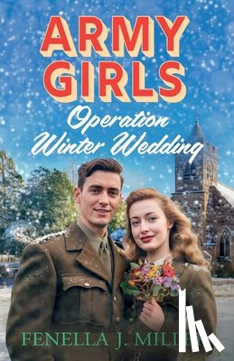 Fenella J Miller - Army Girls: Operation Winter Wedding