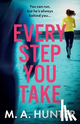 Hunter, M. A. - Every Step You Take