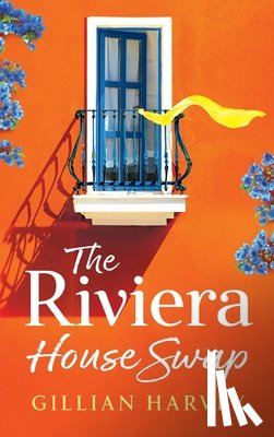 Harvey, Gillian - The Riviera House Swap