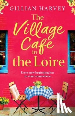 Harvey, Gillian - The Village Cafe in the Loire