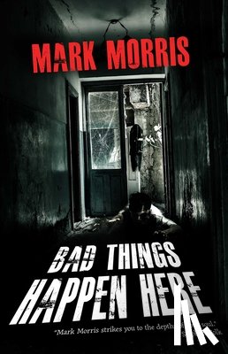 Morris, Mark - Bad Things Happen Here