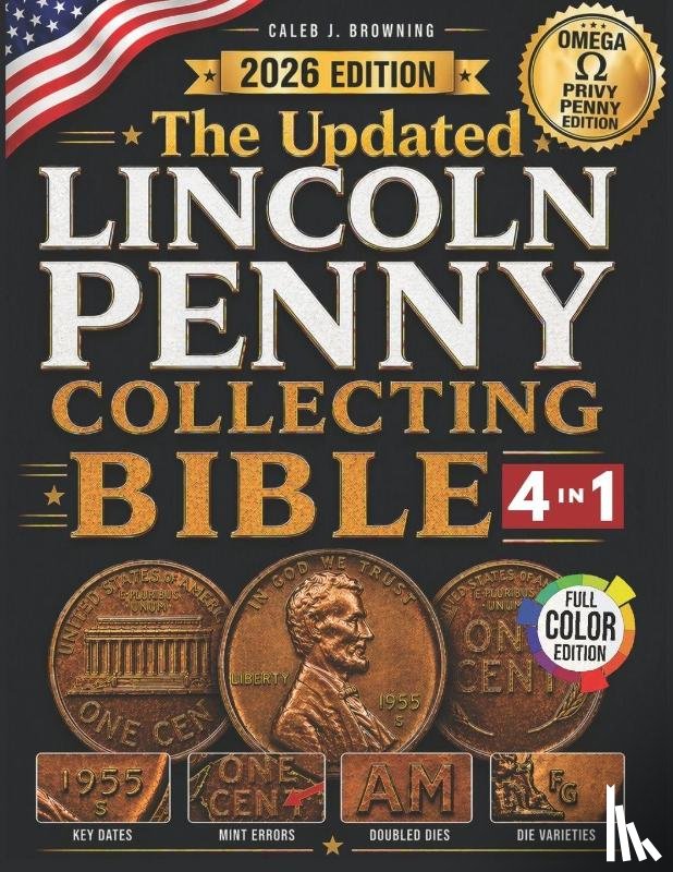 Browning, Caleb J. - The Updated Lincoln Penny Collecting Bible