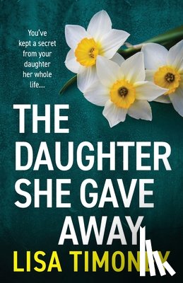 Timoney, Lisa - The Daughter She Gave Away