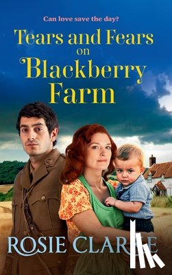 Clarke, Rosie - Tears and Fears on Blackberry Farm