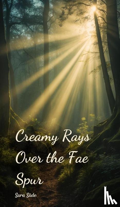 Säde, Sara - Creamy Rays Over the Fae Spur
