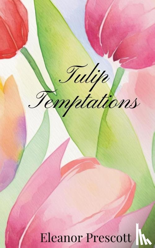 Prescott, Eleanor - Tulip Temptations