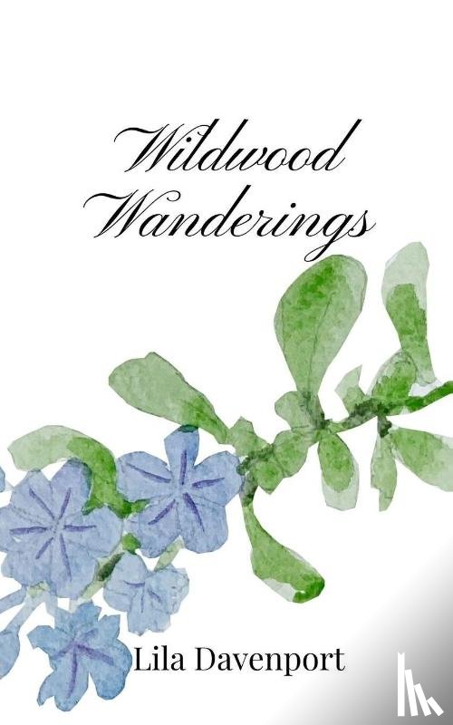 Davenport, Lila - Wildwood Wanderings