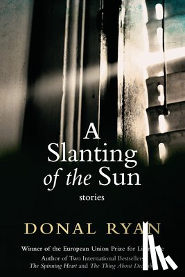 Ryan, Donal - A Slanting of the Sun: Stories