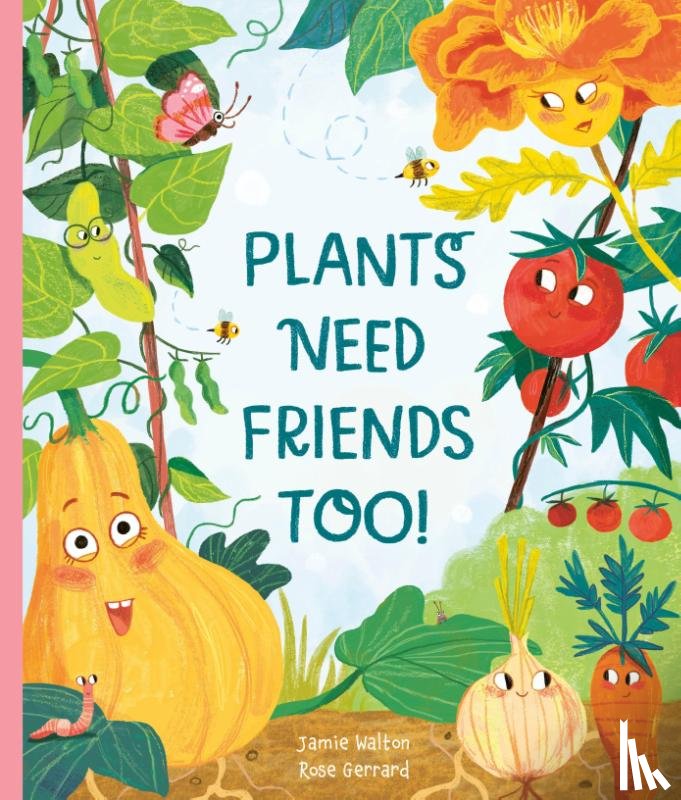 Walton, Jamie - Plants Need Friends Too!