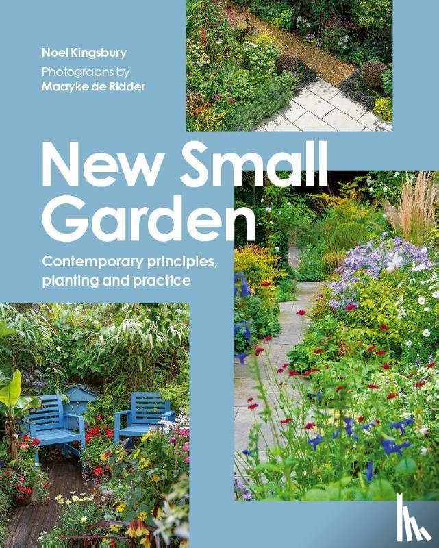Kingsbury, Noel - New Small Garden