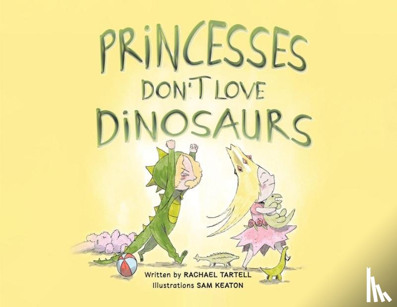 Tartell, Rachael - Princesses Don't Love Dinosaurs