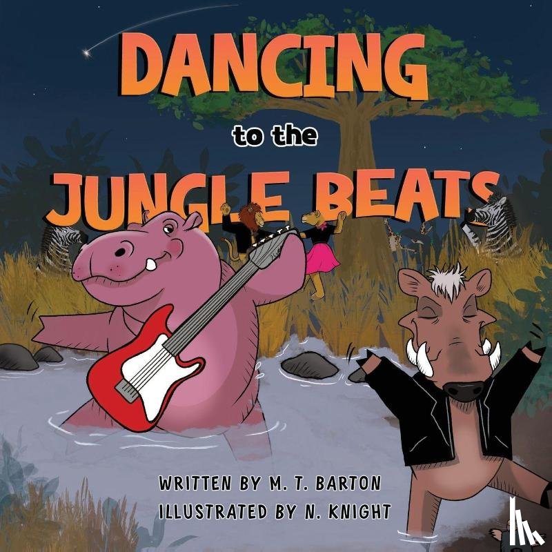 Barton, M. T., Knight, N. - Dancing to the Jungle Beats