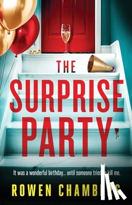 Chambers, Rowen - The Surprise Party: A page-turning psychological thriller with a massive twist