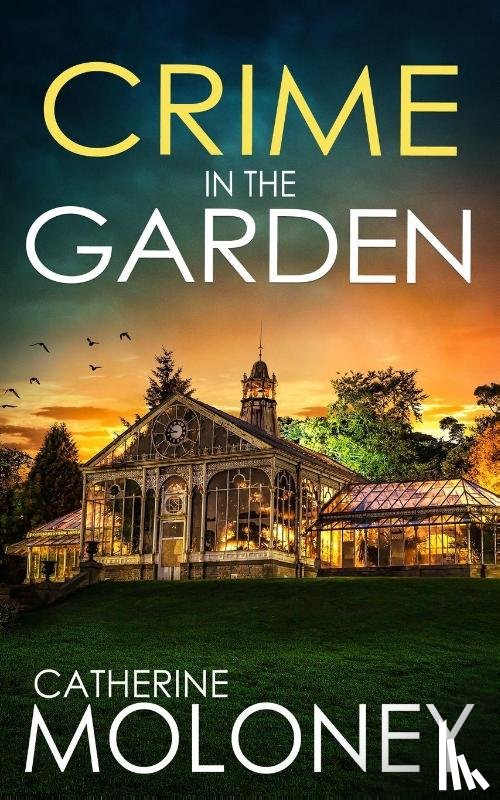 Moloney, Catherine - Crime in the Garden