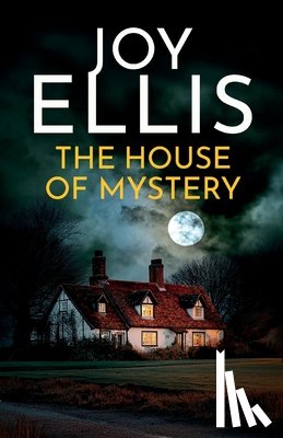 Ellis, Joy - The House of Mystery: a gripping crime thriller full of twists