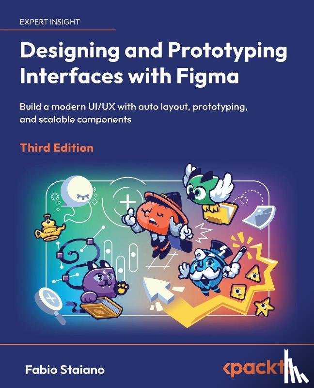 Staiano, Fabio - Designing and Prototyping Interfaces with Figma - Third Edition