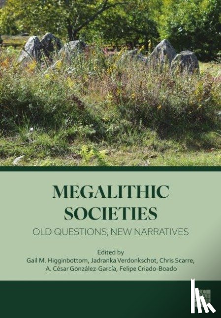  - Megalithic Societies: Old Questions, New Narratives