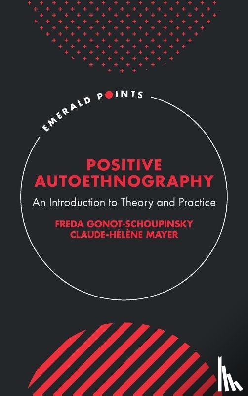 Gonot-Schoupinsky, Freda (University of Greater Manchester, Mayer, Claude-Helene (University of Johannesburg - Positive Autoethnography