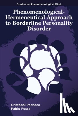 Pacheco, Cristobal (University of British Columbia, Fossa, Pablo (Universidad del Desarrollo - Phenomenological-Hermeneutical Approach to Borderline Personality Disorder